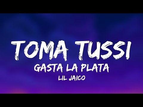 Lil Jaico - Toma Tussi Gasta La Plata (Letra)