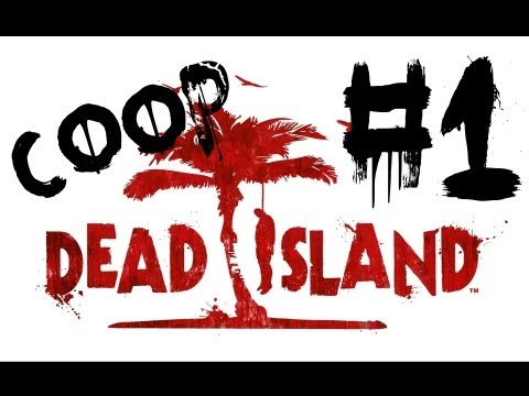 Dead Island Coop w/ Horns - Let's Play Walkthrough - Part 1 - Hawaiian Punch Party!