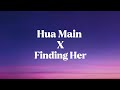 Hua Main X Finding Her Lyrics Full Version Remix