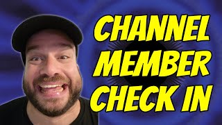 Members Only - Channel Member Check In OH YEAH!!!! 06/13/2024