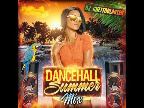 DJ GHETTOBLASTER - DANCEHALL SUMMER MIX