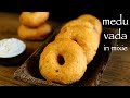 Medu Vada Recipe In Mixie Uddina Vada Medhu Vadai Ulundu Vadai