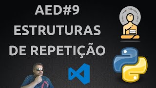 AED#9 Python - Aplicação de Estruturas de Repetição: while e for