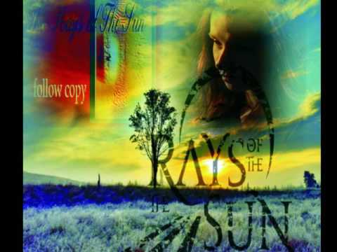 The Rays Of The Sun - The Rays of the Sun - Follow Copy - FULL ALBUM
