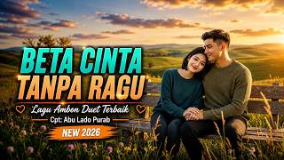 Download lagu BETA CINTA TANPA RAGU 'Lagu Ambon Duet Terbaik' mp3 Download lagu BETA CINTA TANPA RAGU 'Lagu Ambon Duet Terbaik' mp3
