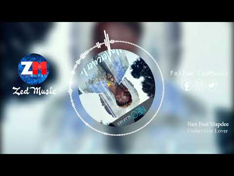 Neo Feat Slap Dee - Undercover Lover [Official Audio] || ZedMusic || Zambian Music 2019