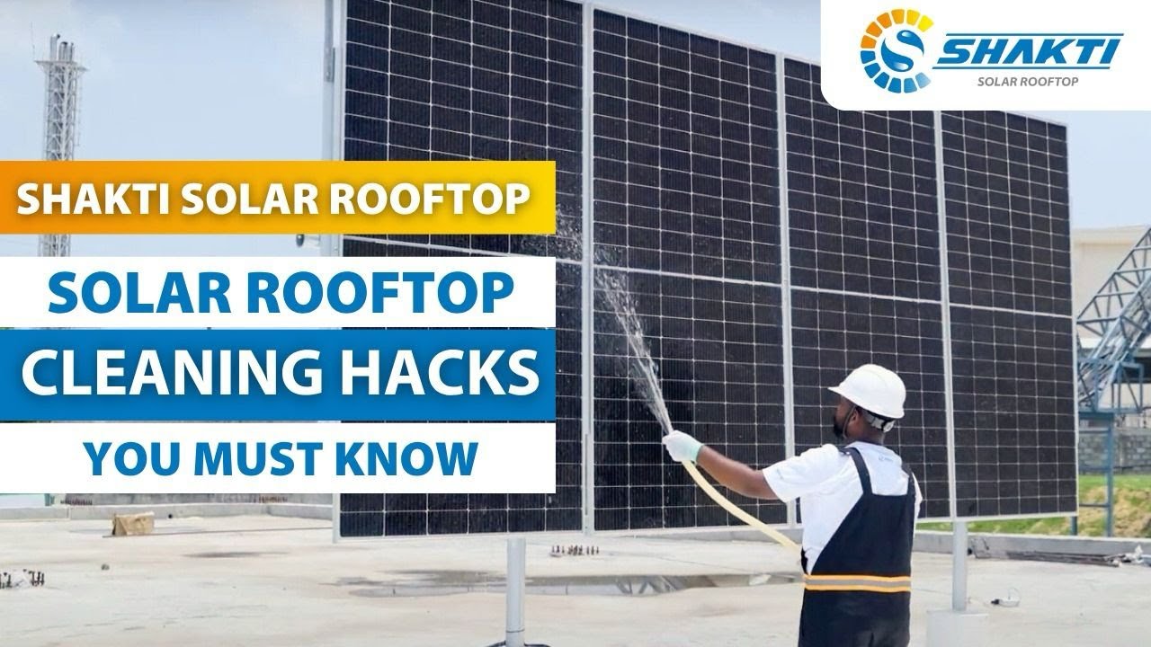Solar Modules Cleaning Made Easy | Shakti Solar Rooftop Tips