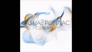 Sasha - Pontiac (Club Mix)