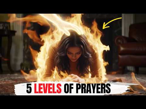 5 LEVELS OF PRAYERS (90% of Christians NEVER Reach Level 2)