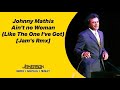 Johnny Mathis - Ain't no Woman (Like The One I've Got) [Jam's Rmx]