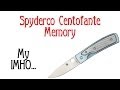 Spyderco Centofante Memory. My IMHO... 