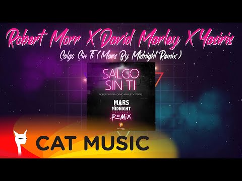 Robert Morr X David Marley X Yasiris - Salgo Sin Ti (Mars by Midnight Remix)