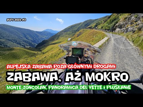 Zabawa, aż mokro. Monte Zoncolan, Panoramica del Vette i inne | Alpy busem i motocyklem odc. 3