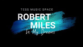 In My Dreams - Robert Miles