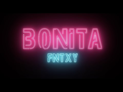 Video Bonita (Letra) de Fntxy