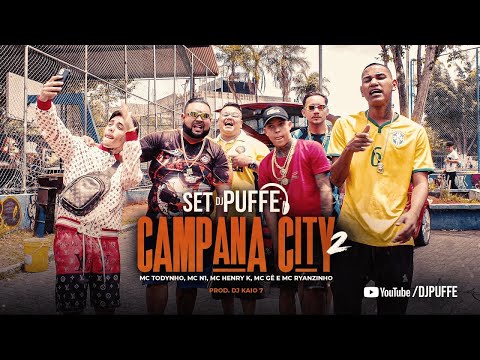 “SET DJ PUFFE - CAMPANA CITY 2” MC Todyz, MC N1, MC Henry K, MC Gê e MC Ryanzinho (DJ Kaio 7)
