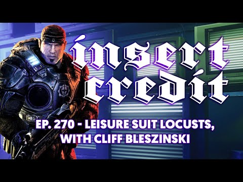 Insert Credit Show 270 - Leisure Suit Locusts, with Cliff Bleszinski