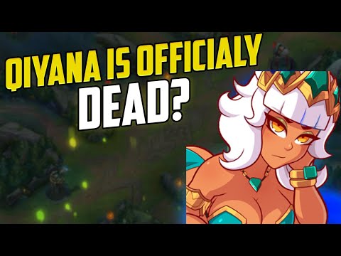 Qiyana is OFFICIALLY DEAD??