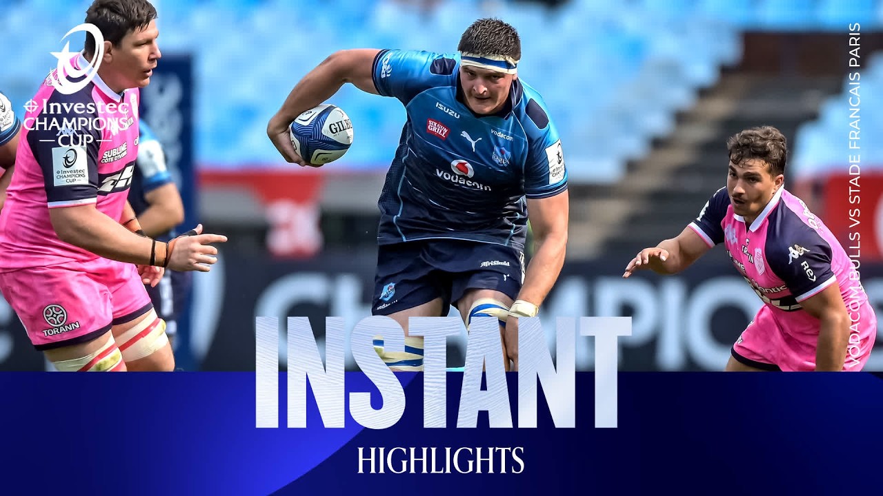 Instant Highlights - Vodacom Bulls v Stade Français Paris | Investec Champions Cup 2026/27