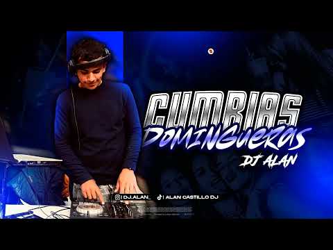 SET DE CUMBIAS DOMINGUERAS  MIX - DJ ALAN - 2025