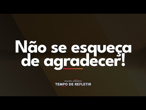 [Tempo de Refletir] Não se esqueça de agradecer!