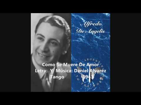 ALFREDO DE ANGELIS - FLOREAL RUIZ - COMO SE MUERE DE AMOR (Glosas Rodi)