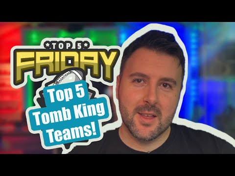 Top 5 Tomb Kings Teams - Top 5 Friday