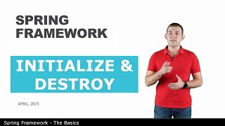 Initialize & Destroy — 5 — The Basics of Spring Framework