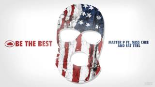 Be The Best - Master P ft. Miss Chee & Fat Trel