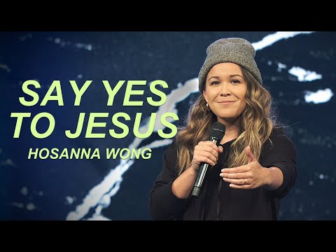 Say Yes to Jesus (spoken word + message) | Hosanna Wong