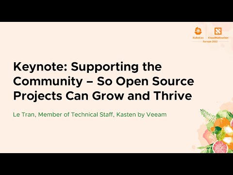 Keynote: Supporting the Community – So Open Source Projects Can Grow and Thrive - Le Tran