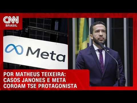 Casos Janones e Meta coroam TSE protagonista; entenda | CNN 360°
