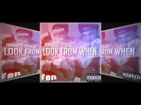 JAMAICA SPOILAZ - 'LOOK FROM WHEN' [EARTHQUAKE RIDDIM] (AUDIO)