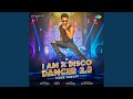 I Am A Disco Dancer 2 0
