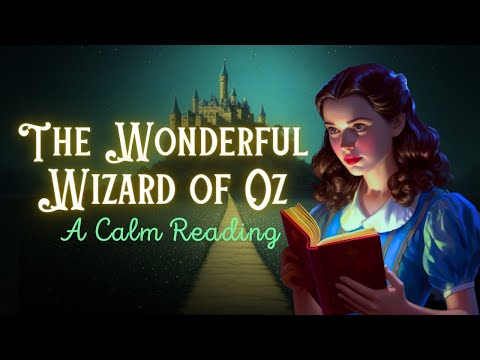 Calm Reading of The Wizard of Oz- FULL Audiobook 📚 Sleepy Time