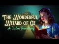 Calm Reading Of The Wizard Of Oz FULL Audiobook Sleepy Time