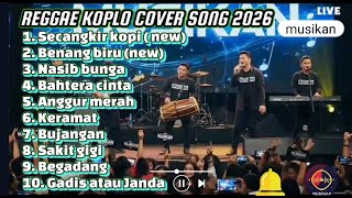 Download lagu FULL ALBUM COVER REGGAE KOPLO VIRAL TIKTOK TERBARU 2026 mp3