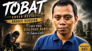 Download lagu TOBAT Cover slow rock Arabic Style – Lagu Legendaris DIALOGUE Band by @sasakkoper_Ai  mp3