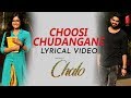 Choosi Chudangane Lyrical Video Song Chalo Telugu Movie Naga Shaurya Rashmika Mandanna