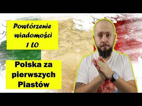 Powtórzenie wiadomości 1 LO, Rozdział 5- Polska za pierwszych Piastów. Czas na podsumowanie!