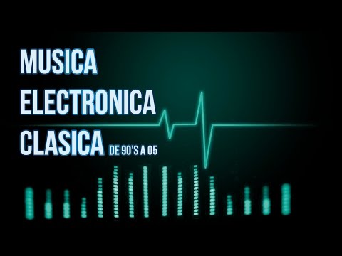 Musica Electronica Clasica [Mix][HQ Audio]