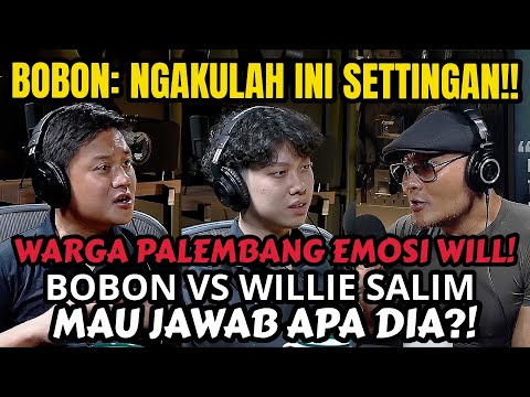 BOBON VS WILLIE SALIM, KERAS‼️LOE "SETTING" SEMUA INI KAN⁉️NGAKU??!  - PODCAST.