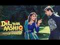 Dil Tera Aashiq Title Song Lyrics Salman Khan Madhuri Dixit Kumar Sanu Alka Yagnik