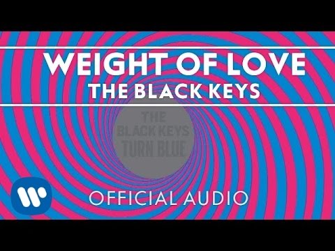 The Black Keys - Weight of Love [Official Audio]