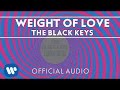 The Black Keys - Weight of Love [Official Audio ...