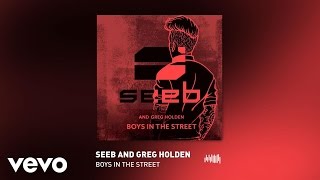 Seeb, Greg Holden - Boys In The Street