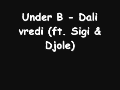 Under B - Dali vredi (ft. Sigi & Djole)
