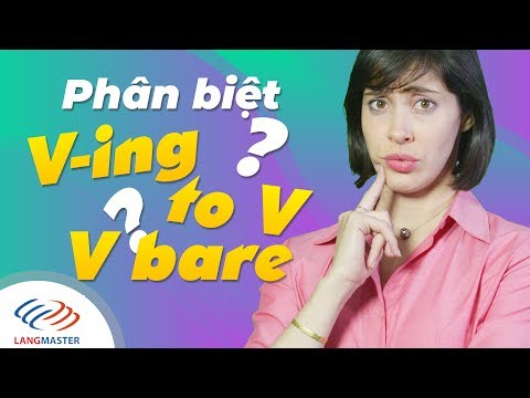 ラングマスター - Phân biệt động từ đi với TO V、V-ING và V BARE [Học tiếng Anh giao tiếp cơ bản #10]
