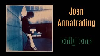 Joan Armatrading - only one