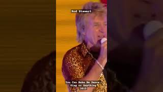 Rod Stewart You Can Make Me Dance, Sing or Anything 2015 @rodstewart